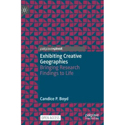 Exhibiting Creative Geographies: Bringing Research Findings to Life