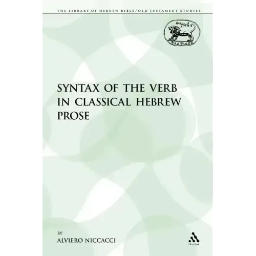 The Syntax of the Verb in Classical Hebrew Prose