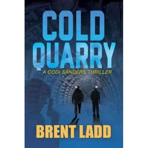 Cold Quarry: A Codi Sanders Thriller