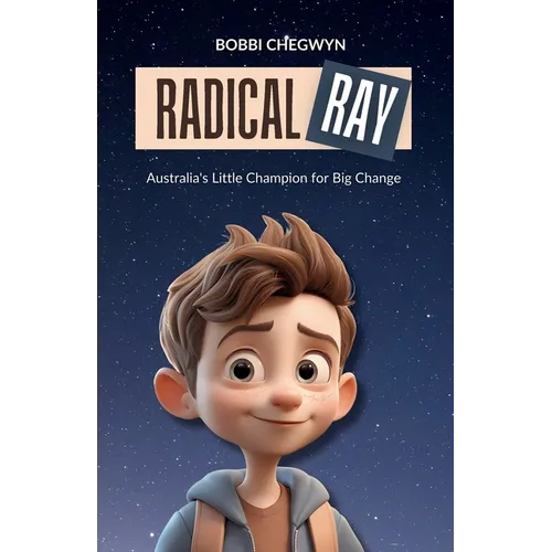 Radical Ray: Australia's Little Champion for Big Change