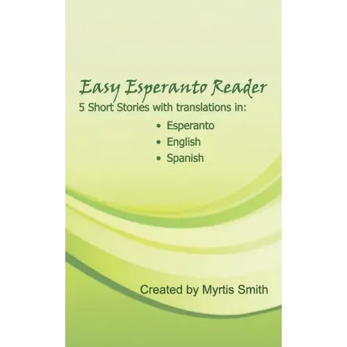 Easy Esperanto Reader: Short stories with translations in English and Spanish