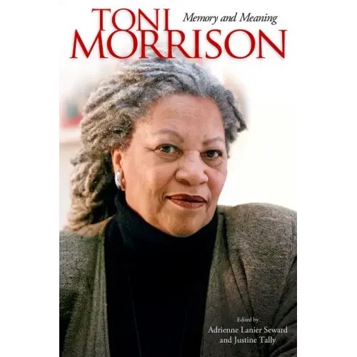 Toni Morrison: Memory and Meaning