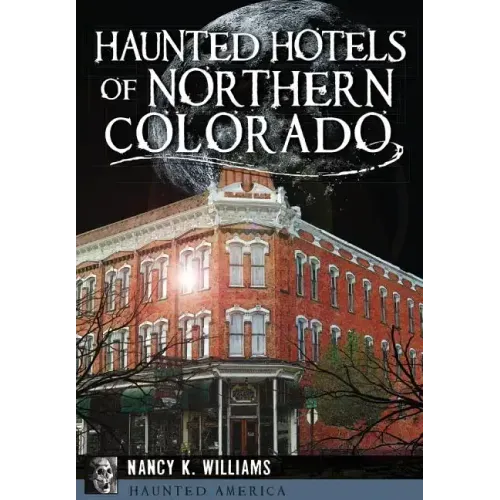 Haunted Hotels of Northern Colorado