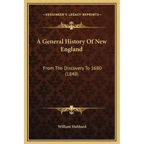 A General History of New England: From the Discovery to 1680 (1848)