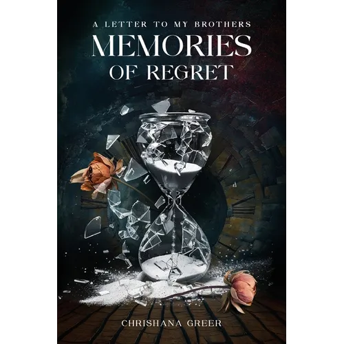 A Letter to my Brothers: Memories of Regret