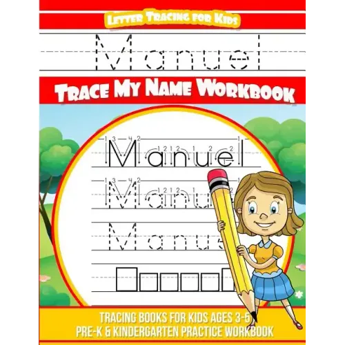 Manuel Letter Tracing for Kids Trace my Name Workbook: Tracing Books for Kids ages 3 - 5 Pre-K & Kindergarten Practice Workbook
