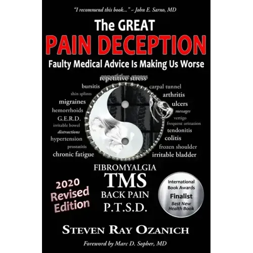 The Great Pain Deception: Faulty Medical Advice Is Making Us Worse
