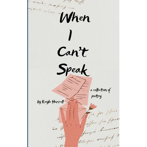 When I can't speak A collection of poetry