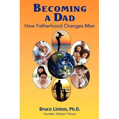 Becoming a Dad, how fatherhood changes men: How Fatherhood Changes Men