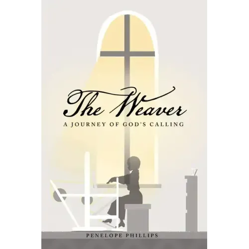 The Weaver: A Journey of God's Calling