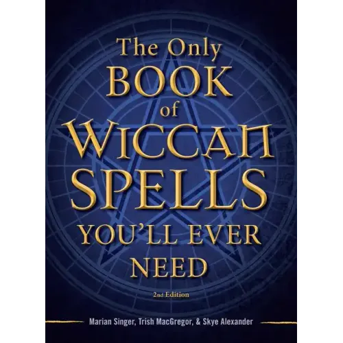 The Only Book of Wiccan Spells You'll Ever Need