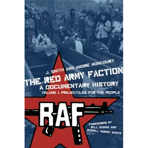 Red Army Faction, a Documentary History: Volume 1: Projectiles for the People
