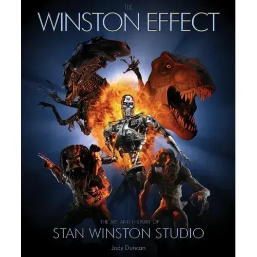 The Winston Effect: The Art & History of Stan Winston Studio
