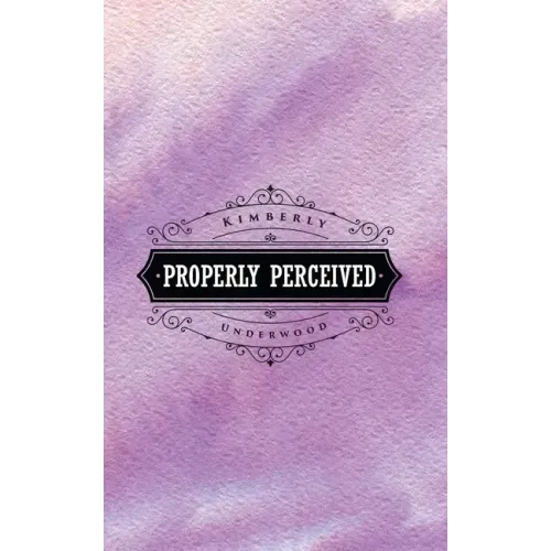 Properly Perceived
