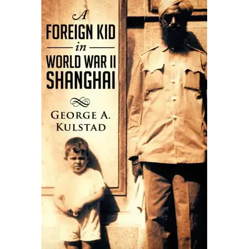 A Foreign Kid in World War II Shanghai