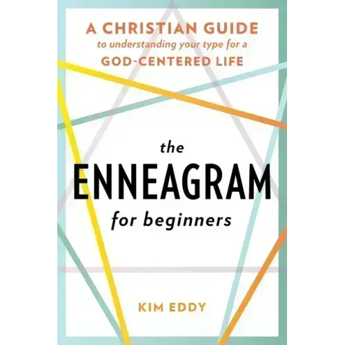 The Enneagram for Beginners: A Christian Guide to Understanding Your Type for a God-Centered Life