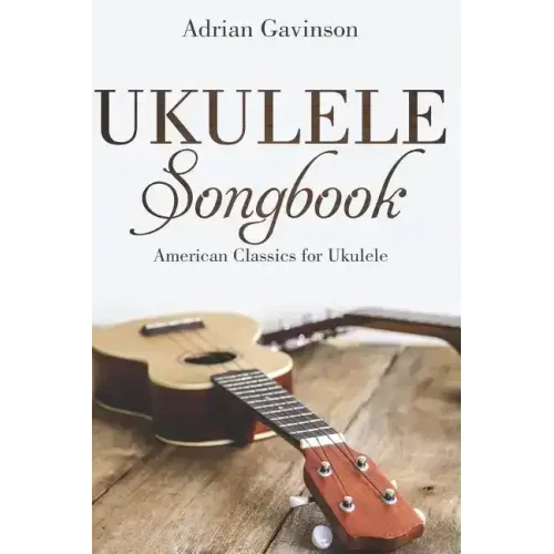 Ukulele Songbook: American Classics for Ukulele