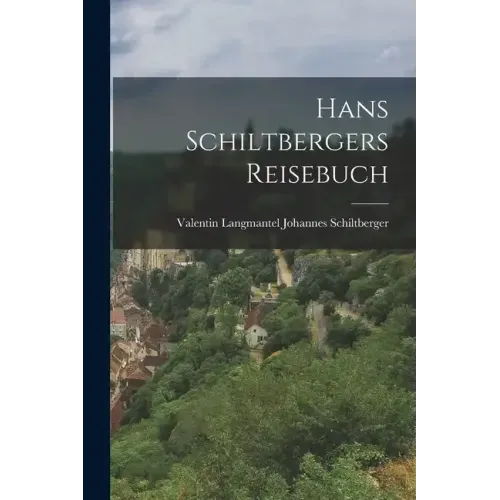 Hans Schiltbergers Reisebuch