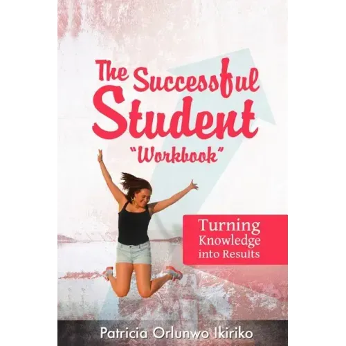 The Successful Student Workbook: How to Develop Good Study Habits