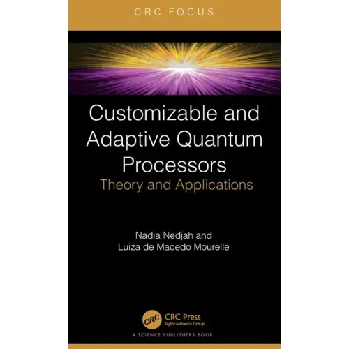 Customizable and Adaptive Quantum Processors: Theory and Applications