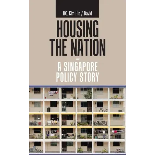 Housing the Nation - a Singapore Policy Story