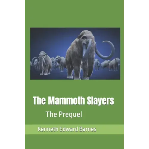 The Mammoth Slayers: The Prequel