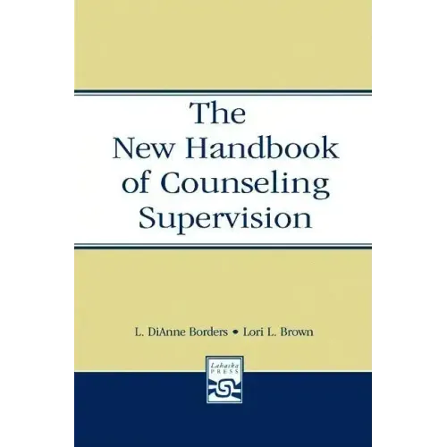 The New Handbook of Counseling Supervision