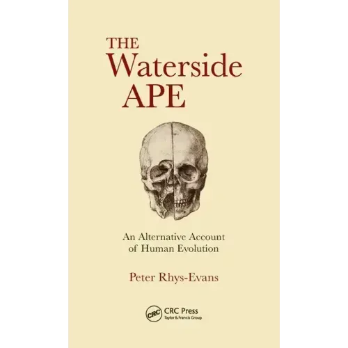 The Waterside Ape: An Alternative Account of Human Evolution