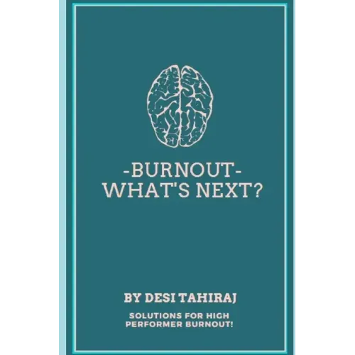 Burnout - What's Next?: Solutions for High-Performer Burnout