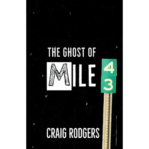 The Ghost of Mile 43