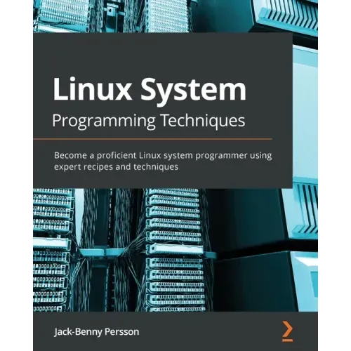 Linux System Programming Techniques: Become a proficient Linux system programmer using expert recipes and techniques