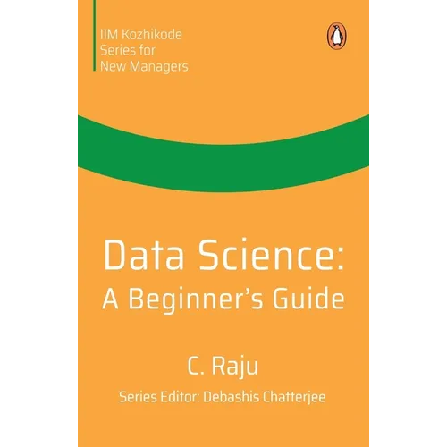 Data Science: A Beginner's Guide