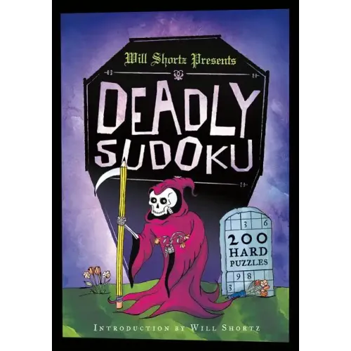 Will Shortz Presents Deadly Sudoku: 200 Hard Puzzles