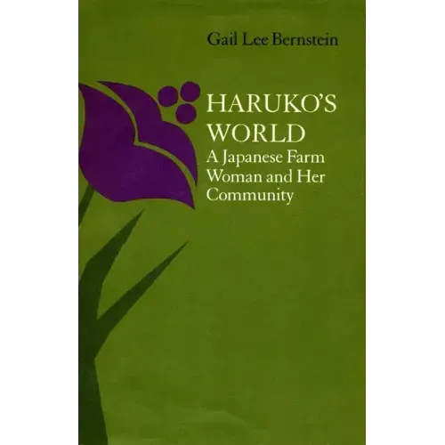 Haruko's World: A Japanese Farm Woman and Her Community: With a 1996 Epilogue