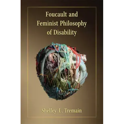 Foucault and Feminist Philosophy of Disability