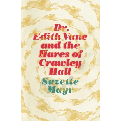 Dr. Edith Vane and the Hares of Crawley Hall