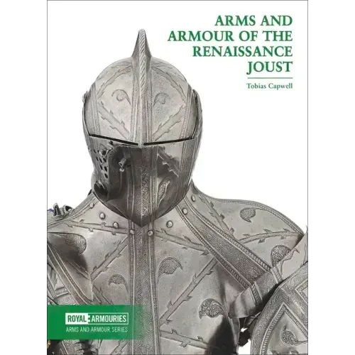 Arms and Armour of the Renaissance Joust