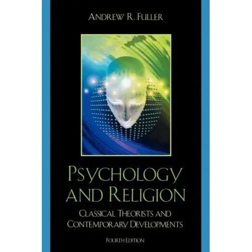 Psychology and Religion: Classical Theorists and Contemporary Developments