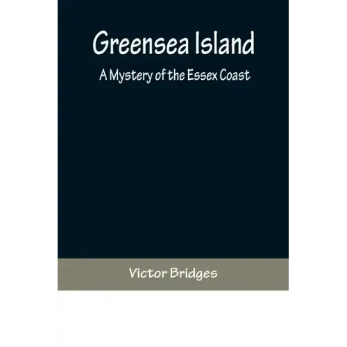Greensea Island: A Mystery of the Essex Coast