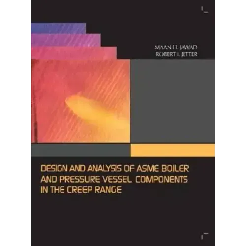 Design and Analysis of ASME Pressure Vessel Components in the Creep Range