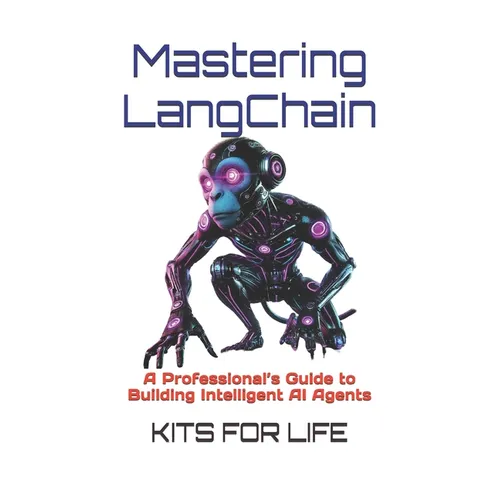 Mastering LangChain: A Professional's Guide to Building Intelligent AI Agents