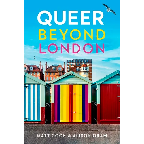 Queer Beyond London: LGBTQ Stories from Four English Cities