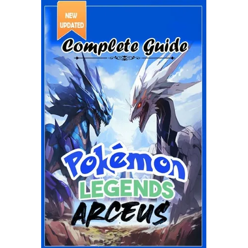 Pokemon Legends Arceus Complete Guide: Walkthrough, Tips, Tricks, and Strategies [All-new and 100% complete]