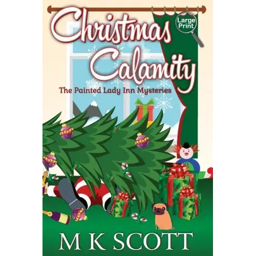 The Painted Lady Inn Mysteries: Christmas Calamity: A Cozy Mystery with Recipes