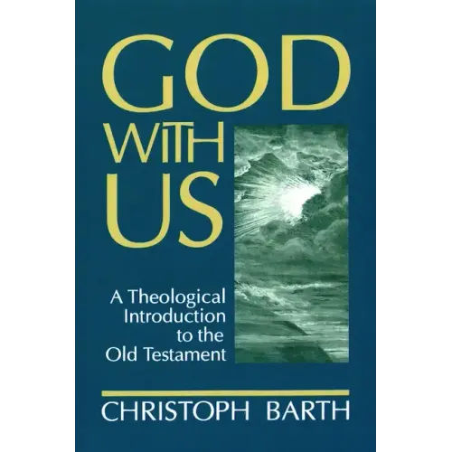 God with Us: A Theological Introduction to the Old Testament