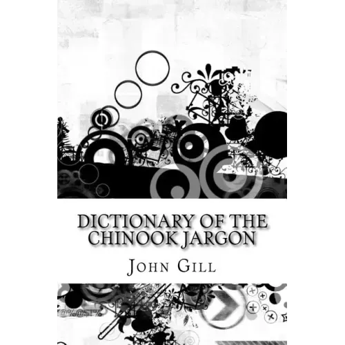 Dictionary of the Chinook Jargon