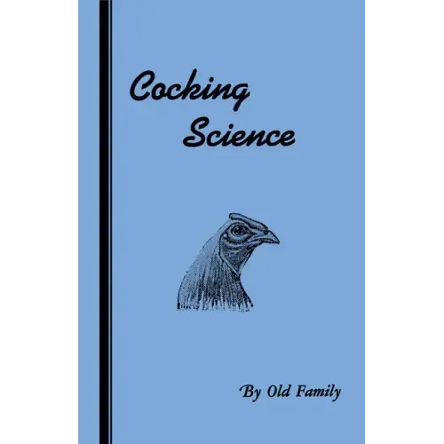 Cocking Science (History of Cockfighting Series)