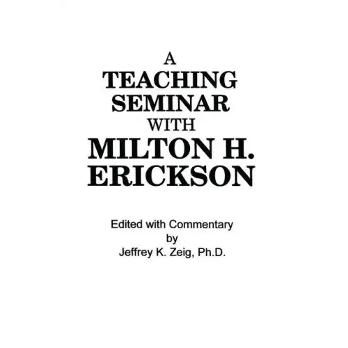 Teaching Seminar With Milton H. Erickson