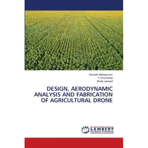 Design, Aerodynamic Analysis and Fabrication of Agricultural Drone
