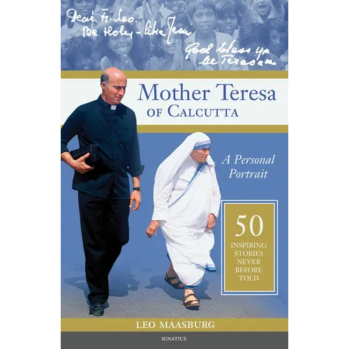 Mother Teresa of Calcutta: A Personal Portrait: 50 Inspiring Stories Never Before Told